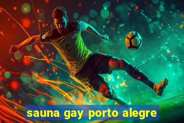 sauna gay porto alegre